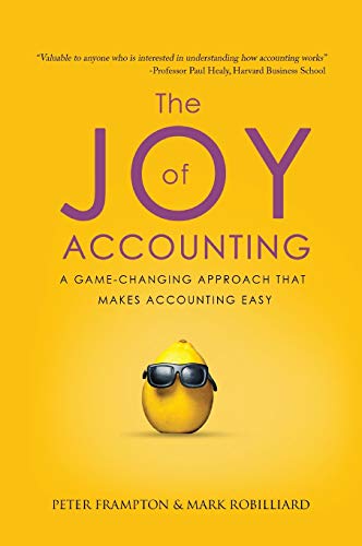 Stock image for The Joy of Accounting: A Game-Changing Approach That Makes Accounting Easy for sale by Campbell Bookstore