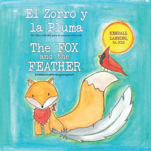 Stock image for El Zorro y la Pluma: Un libro infantil para el corazon adolorido -Language: spanish for sale by GreatBookPrices