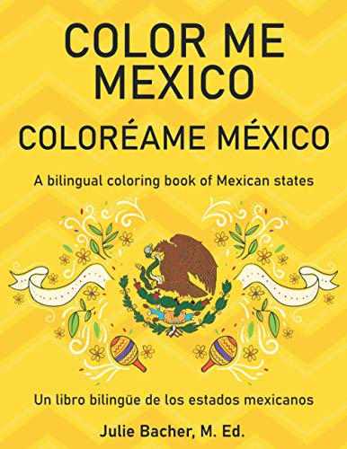 

Color Me Mexico: A bilingual coloring book of the Mexican States