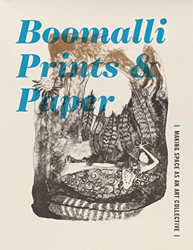 9781735326931: Boomalli Prints and Paper: Making Space as an Art Collective
