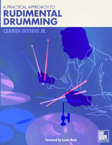 Immagine dell'editore per A Practical Approach to Rudimental Drumming venduto da California Books