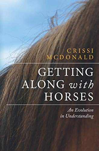 Stock image for Getting Along with Horses: An Evolution in Understanding for sale by GreatBookPrices