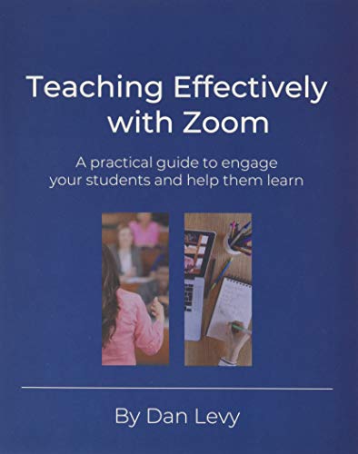 Imagen de archivo de Teaching Effectively with Zoom: A practical guide to engage your students and help them learn a la venta por Front Cover Books