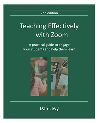 Beispielbild fr Teaching Effectively with Zoom: A practical guide to engage your students and help them learn zum Verkauf von Jenson Books Inc