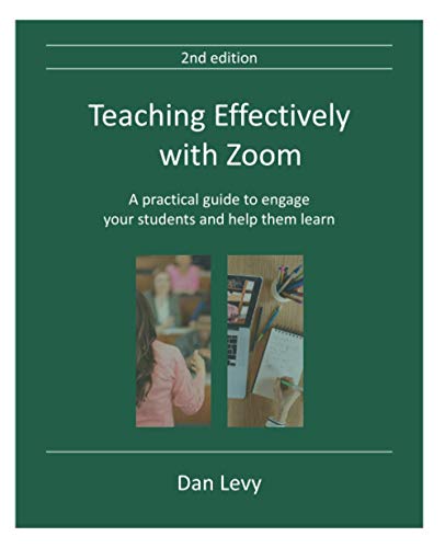 Imagen de archivo de Teaching Effectively with Zoom: A practical guide to engage your students and help them learn a la venta por Jenson Books Inc