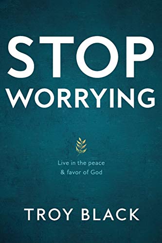 9781735342504: Stop Worrying: Live in the peace & favor of God