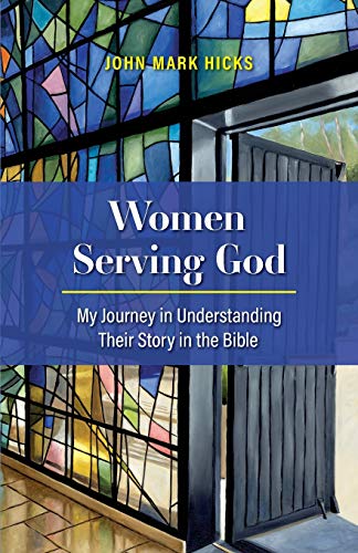 Stock image for Women Serving God: My Journey in Understanding Their Story in the Bible for sale by GreatBookPrices