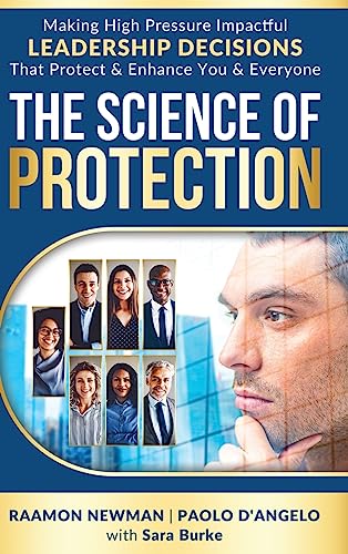 Stock image for The Science of Protection: Making High Pressure Impactful Leadership Decisions that Protect & Enhance You & Everyone [Hardcover ] for sale by booksXpress