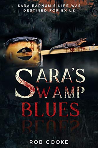 Stock image for Sara's Swamp Blues: Destined for Exile (Barnum Family Legacy) for sale by Table of Contents