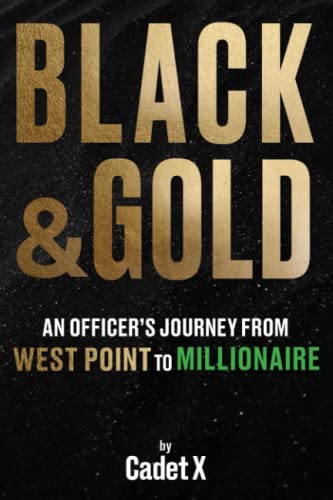 Stock image for Black & Gold: An Officer's Journey from West Point to Millionaire for sale by SecondSale