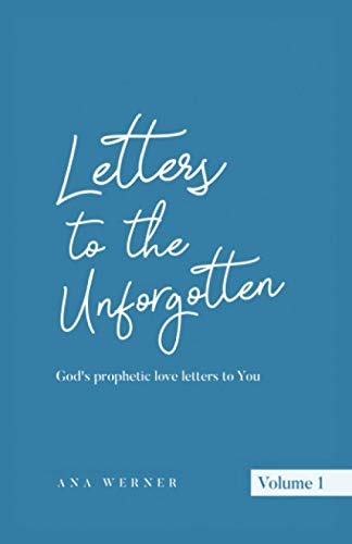 Stock image for Letters to the Unforgotten: God's prophetic love letters to You for sale by GreatBookPrices