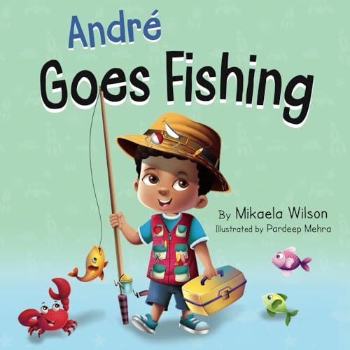 Stock image for Andr Goes Fishing: A Story About the Magic of Imagination for Kids Ages 2-8 (Andr and Noelle) for sale by Off The Shelf