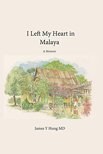 Stock image for I Left My Heart in Malaya: A Memoir for sale by THE SAINT BOOKSTORE