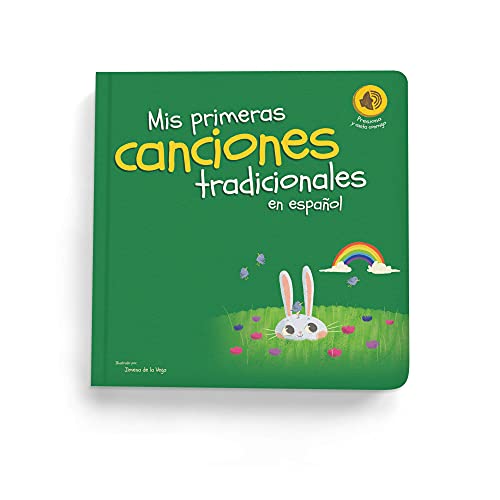 Imagen de archivo de My first traditional songs in Spanish ? Mis primeras canciones tradicionales en espaol ? Interactive board book that sings in Spanish ? Libro interactivo que canta en espaol a la venta por Books Unplugged