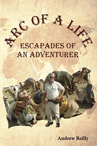 9781735370903: Arc of a Life: Escapades of an Adventurer