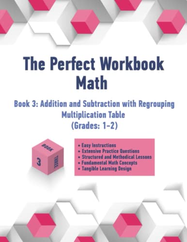 Stock image for The Perfect Workbook - Math: Book 3: Addition and Subtraction with Regrouping Multiplication Table (Grades: 1-2) for sale by GF Books, Inc.