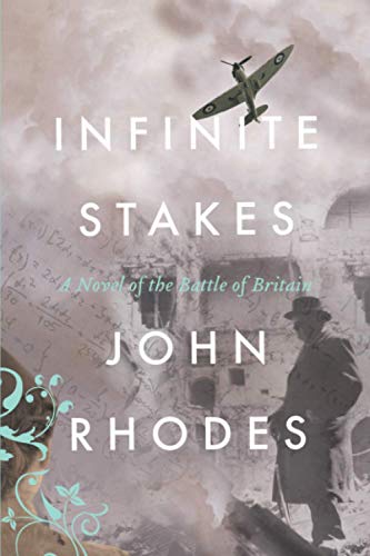 Imagen de archivo de Infinite Stakes: A Novel of the Battle of Britain a la venta por ThriftBooks-Dallas