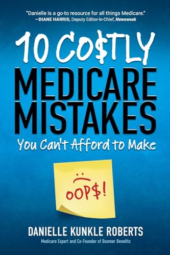 Stock image for 10 Costly Medicare Mistakes You Can't Afford to Make for sale by BooksRun