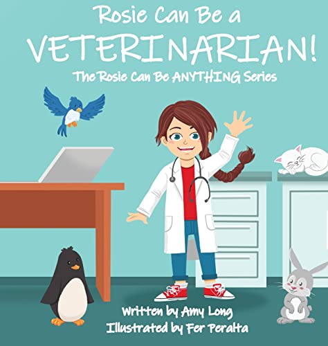 Stock image for Rosie Can Be a Veterinarian! (Rosie Can Be Anything!) for sale by Red's Corner LLC