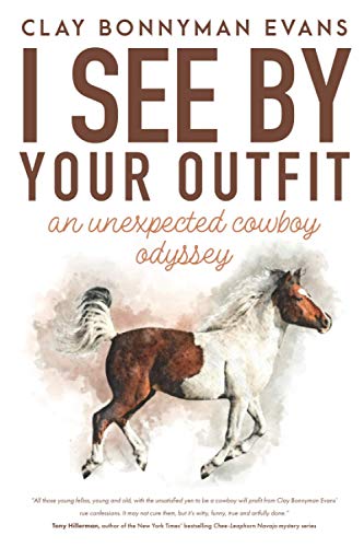 Beispielbild fr I See by Your Outfit: An Unexpected Cowboy Odyssey zum Verkauf von ThriftBooks-Dallas
