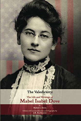 Imagen de archivo de The Valedictory: The Life and Writings of Mabel Isabel Dove a la venta por Lucky's Textbooks