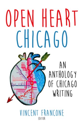 Imagen de archivo de Open Heart Chicago: An Anthology of Chicago Writing a la venta por ThriftBooks-Dallas