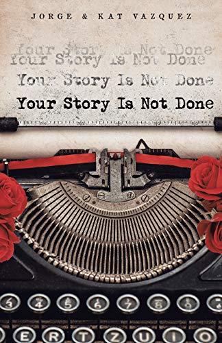 Imagen de archivo de Your Story Is Not Done a la venta por ThriftBooks-Dallas