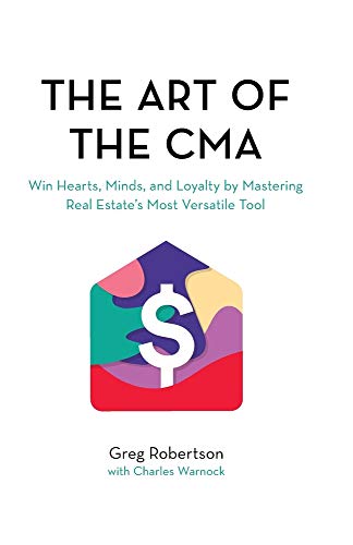 Stock image for The Art of the CMA: Win Hearts, Minds, and Loyalty by Mastering Real Estate's Most Versatile Tool for sale by Idaho Youth Ranch Books