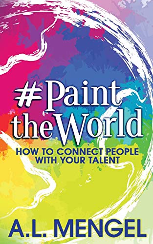Beispielbild fr PaintTheWorld: How To Connect People With Your Talent zum Verkauf von Lucky's Textbooks