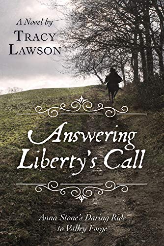 9781735428512: Answering Liberty's Call: Anna Stone's Daring Ride to Valley Forge: A Novel