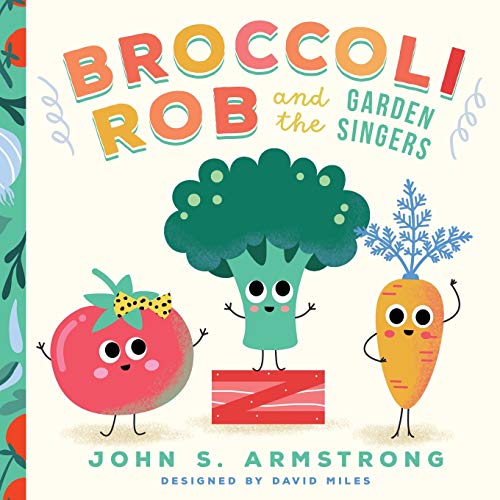 Stock image for Broccoli Rob and the Garden Singers - Paperback for sale by JR Books