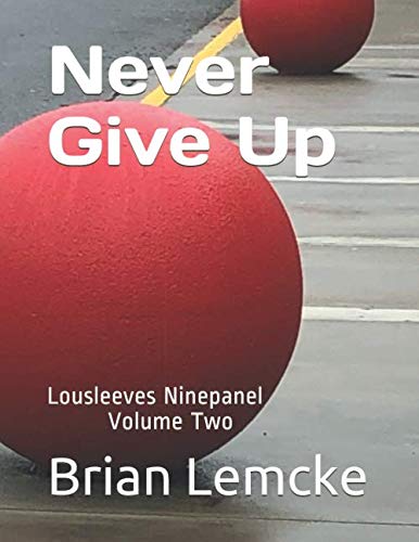 Stock image for Never Give Up: Lousleeves Ninepanel Volume Two for sale by Editions Book Store