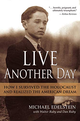 Stock image for Live Another Day: How I Survived the Holocaust and Realized the American Dream for sale by ThriftBooks-Atlanta
