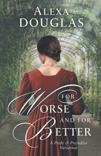 Stock image for For Worse and For Better: A Pride & Prejudice Variation for sale by Bayside Books
