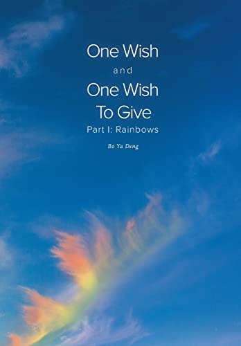 Imagen de archivo de One Wish and One Wish To Give: Part I: Rainbows a la venta por Lucky's Textbooks