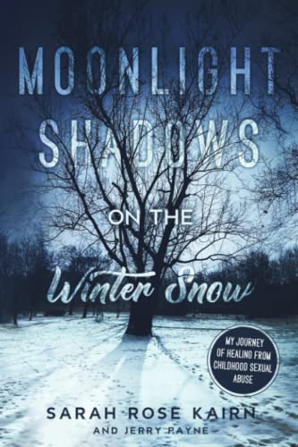 Beispielbild fr Moonlight Shadows on the Winter Snow: My Journey of Healing from Childhood Sexual Abuse zum Verkauf von GF Books, Inc.