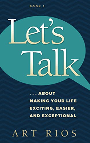 Stock image for Let's Talk.about Making Your Life Exciting, Easier, and Exceptional for sale by ThriftBooks-Atlanta