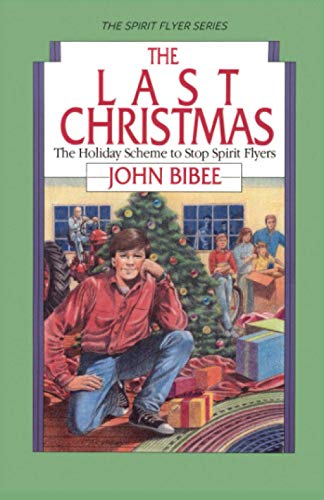 Stock image for The Last Christmas: The Holiday Scheme to Stop Spirit Flyers (The Spirit Flyer Series) for sale by GF Books, Inc.