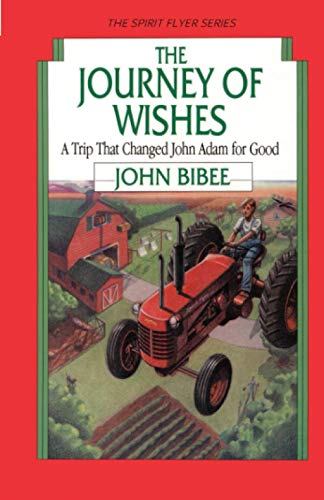 Stock image for The Journey of Wishes: A Trip that Changed John Adam for Good (The Spirit Flyer Series) for sale by SecondSale