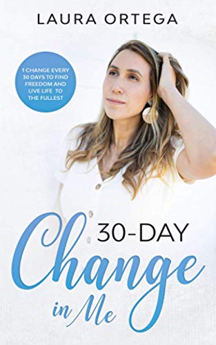 Stock image for 30-Day Change in Me: 1 Change Every 30 Days to Find Freedom and Live Life to the Fullest for sale by SecondSale
