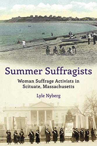 Beispielbild fr Summer Suffragists: Woman Suffrage Activists in Scituate, Massachusetts zum Verkauf von ThriftBooks-Dallas