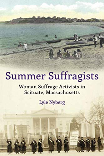 Stock image for Summer Suffragists: Woman Suffrage Activists in Scituate, Massachusetts for sale by Better World Books