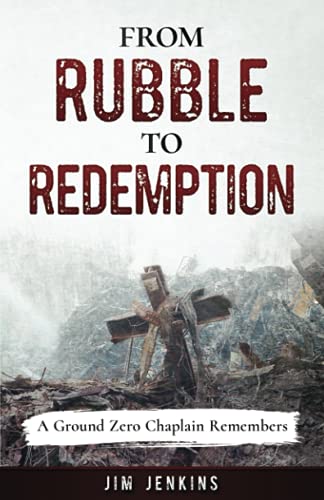 Imagen de archivo de From Rubble to Redemption: A Ground Zero Chaplain Remembers a la venta por ThriftBooks-Atlanta