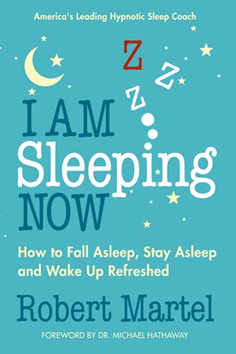 Stock image for I Am Sleeping Now: How to Fall Asleep, Stay Asleep and Wake Up Refreshed for sale by ThriftBooks-Dallas