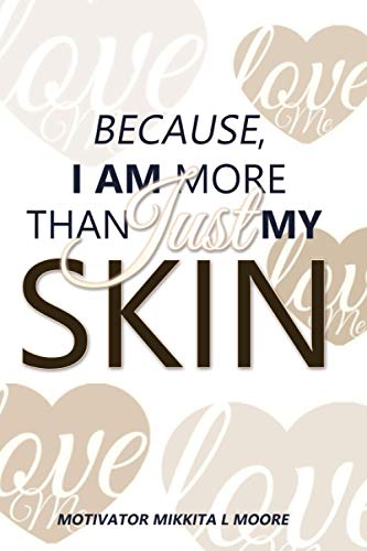 Stock-Bild f�r Because I Am More Than Just My Skin