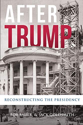 Imagen de archivo de After Trump: Reconstructing the Presidency a la venta por Goodwill of Colorado