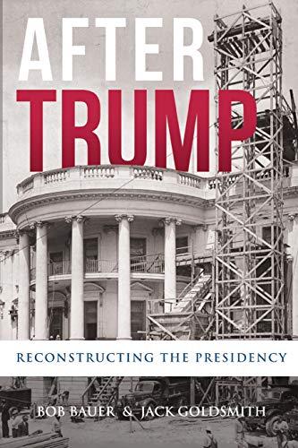 Stock image for After Trump: Reconstructing the Presidency for sale by SecondSale