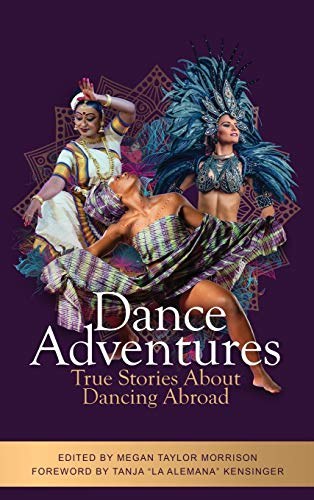 Stock image for Dance Adventures: True Stories About Dancing Abroad for sale by Strand Book Store, ABAA
