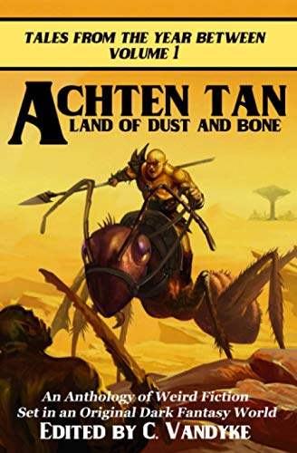 Stock image for Achten Tan: Land of Dust and Bone (Tales from the Year Between) for sale by Bayside Books