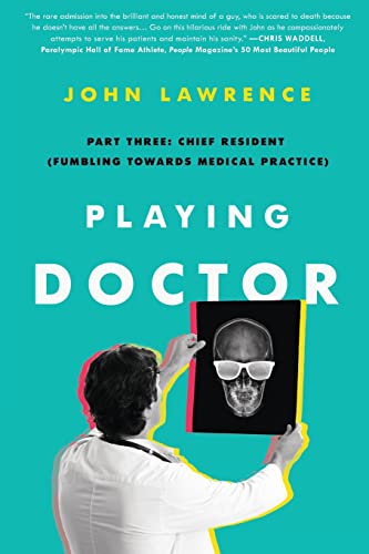 Stock image for Playing Doctor; Part Three: Chief Resident (Fumbling Towards Medical Practice) for sale by GreatBookPrices